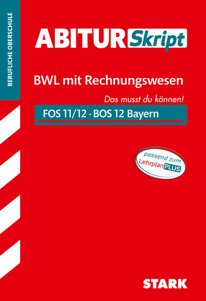 hugendubel Tino Zirkenbach: STARK AbiturSkript FOS/BOS Bayern - Betriebswirtschaftslehre mit Rechnungswesen 12. Klasse bei. Online bestellen oder in der Filiale abholen