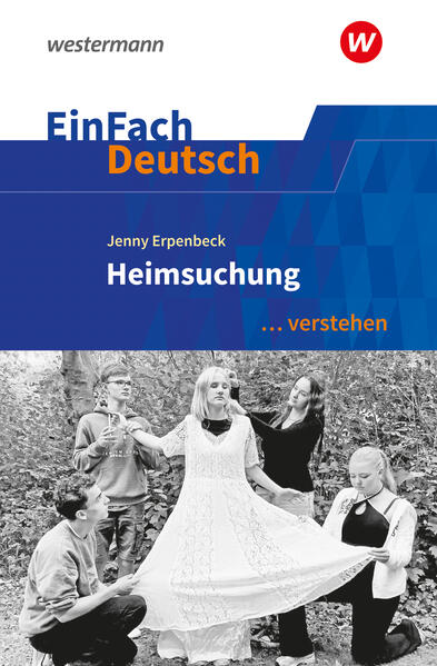 hugendubel Jenny Erpenbeck Timotheus Schwake: Heimsuchung. EinFach Deutsch verstehen. Gymnasiale Oberstufe bei. Online bestellen oder in der Filiale abholen