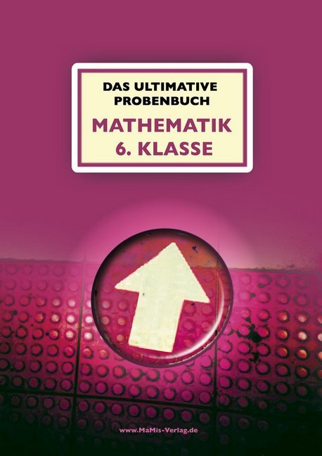 hugendubel Mandana Mandl Miriam Reichel: Das ultimative Probenbuch Mathematik 6. Klasse Gymnasium bei. Online bestellen oder in der Filiale abholen