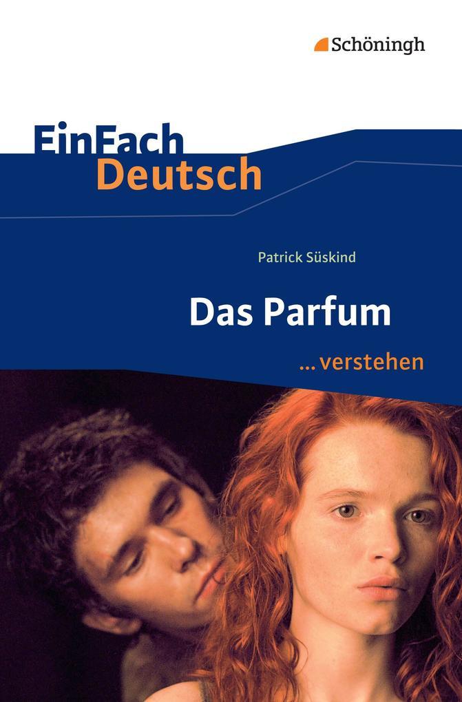 hugendubel Patrick Süskind Stefan Volk Bernadette Hohe Matthias Hohe: Das Parfum. EinFach Deutsch verstehen bei. Online bestellen oder in der Filiale abholen