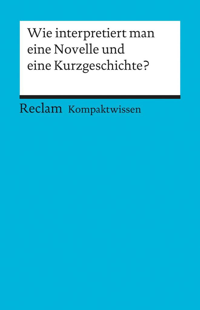 hugendubel Hans-Dieter Gelfert: Wie interpretiert man eine Novelle und eine Kurzgeschichte? bei. Online bestellen oder in der Filiale abholen zollfrei