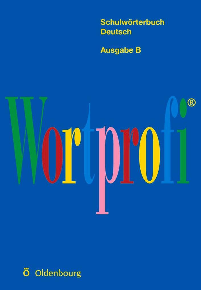 hugendubel Josef Greil: Wortprofi® - Schulwörterbuch Deutsch - Ausgabe B bei. Online bestellen oder in der Filiale abholen