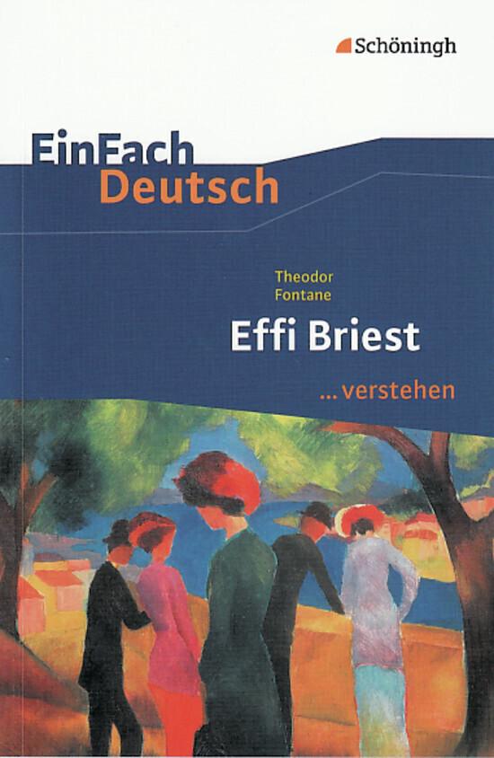 hugendubel Theodor Fontane Norbert Berger: Effi Briest. EinFach Deutsch verstehen bei. Online bestellen oder in der Filiale abholen Nur noch ein Tag übrig