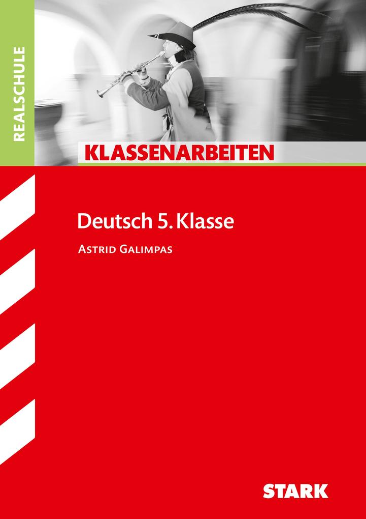 hugendubel Astrid Galimpas: Klassenarbeiten Deutsch 5. Klasse Realschule bei. Online bestellen oder in der Filiale abholen