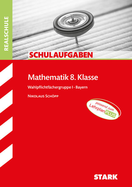 hugendubel Nikolaus Schöpp: STARK Schulaufgaben Realschule - Mathematik 8. Klasse Gruppe I - Bayern bei. Online bestellen oder in der Filiale abholen