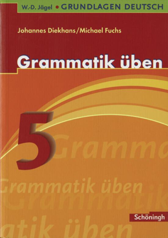 hugendubel Johannes Diekhans Michael Fuchs: Grundlagen Deutsch. Grammatik üben. 5. Schuljahr. Neugestaltung. RSR 2006 bei. Online bestellen oder in der Filiale abholen