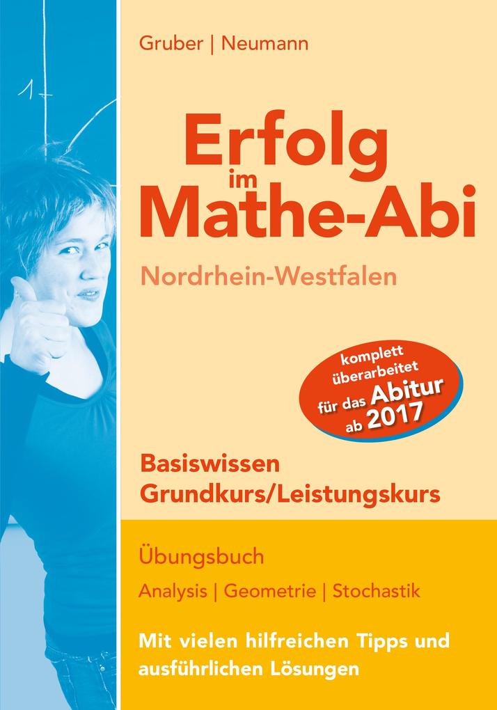 hugendubel Helmut Gruber Robert Neumann: Erfolg im Mathe-Abi NRW Basiswissen Grund- und Leistungskurs bei. Online bestellen oder in der Filiale abholen Zeitlich begrenztes Angebot