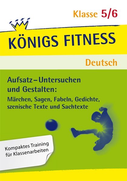 hugendubel Christiane Althoff: Aufsatz-Untersuchen und Gestalten 5./6. Schuljahr. Königs Fitness Deutsch bei. Online bestellen oder in der Filiale abholen Zeitbegrenzte Promotion