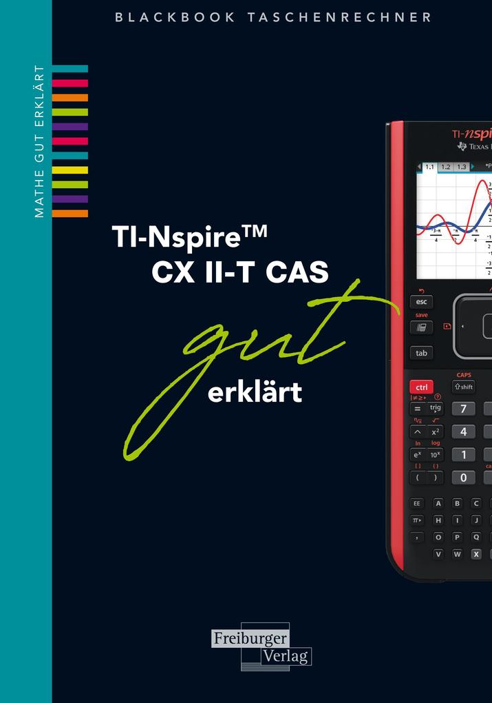 hugendubel Helmut Gruber Robert Neumann: TI-Spire II-T CX CAS gut erklärt bei. Online bestellen oder in der Filiale abholen