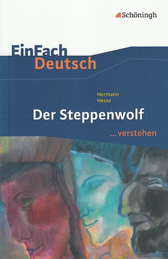 hugendubel Hermann Hesse Timotheus Schwake: Der Steppenwolf. EinFach Deutsch verstehen bei. Online bestellen oder in der Filiale abholen