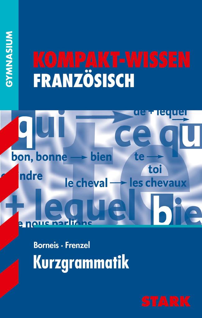 hugendubel Andrea Borneis Friedrich Frenzel: Kompakt-Wissen Gymnasium - Französisch Kurzgrammatik bei. Online bestellen oder in der Filiale abholen