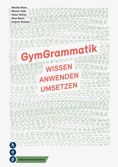 hugendubel Monika Wyss Heinz Hafner Werner Kolb Andrea Stuhner Nina Beerli: GymGrammatik (Print inkl. eLehrmittel) bei. Online bestellen oder in der Filiale abholen