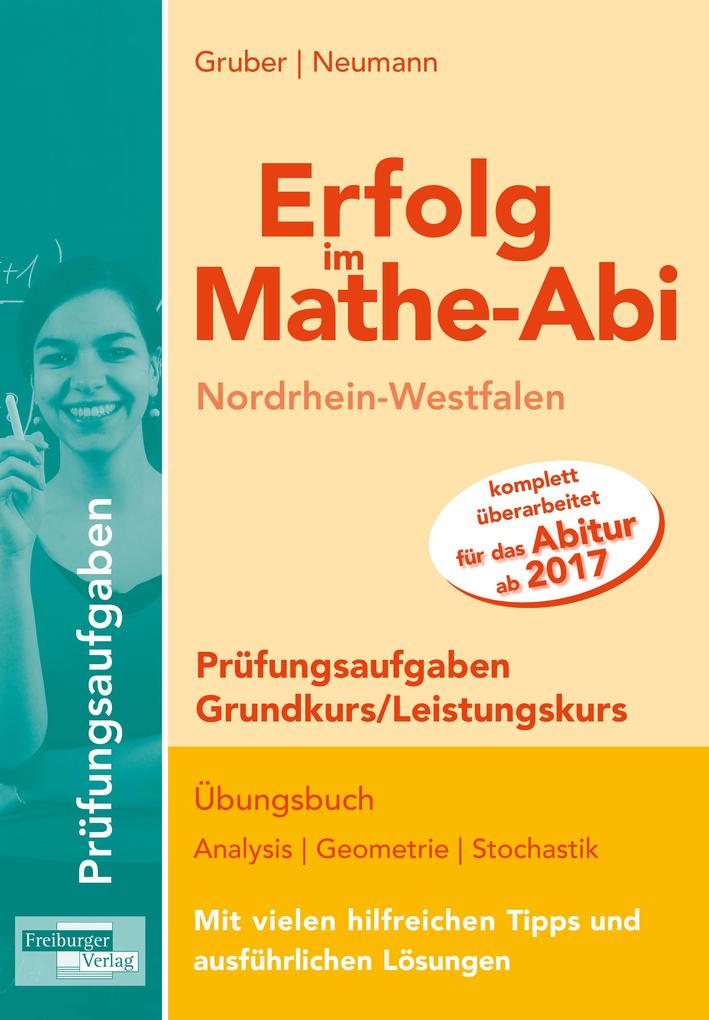 hugendubel Helmut Gruber Robert Neumann: Erfolg im Mathe-Abi NRW Prüfungsaufgaben Grund- und Leistungskurs bei. Online bestellen oder in der Filiale abholen