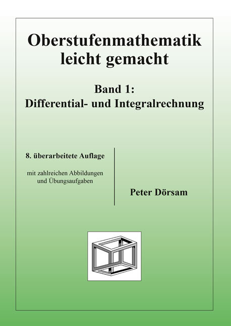 hugendubel Peter Dörsam: Oberstufenmathematik leicht gemacht / Differential- und Integralrechnung 1 bei. Online bestellen oder in der Filiale abholen Begrenzt auf 3 Tage