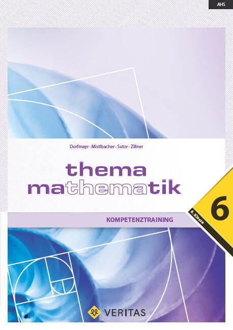 hugendubel Anita Dorfmayr August Mistlbacher Katharina Sator Edeltraud Schwaiger Michaela Zillner: Thema Mathematik - Kompetenztraining - 6. Klasse bei. Online bestellen oder in der Filiale abholen