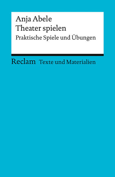 hugendubel Anja Abele: Theater spielen. Praktische Spiele und Übungen. Texte und Materialien für den Unterricht bei. Online bestellen oder in der Filiale abholen