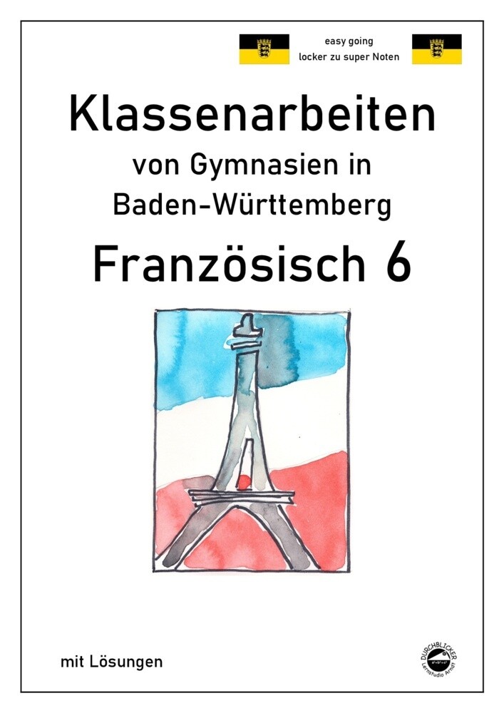 hugendubel Monika Arndt: Französisch 6 (nach Découvertes 1) Klassenarbeiten von Gymnasien in Baden-Württemberg mit Lösungen bei. Online bestellen oder in der Filiale abholen