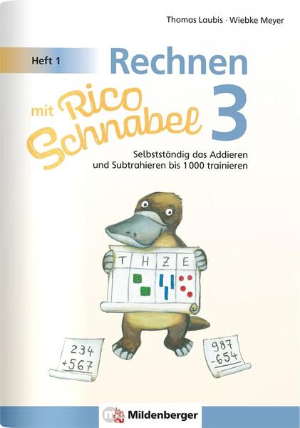 hugendubel Wiebke Meyer Thomas Laubis: Rechnen mit Rico Schnabel 3 Heft 1 - Selbstständig das Addieren und Subtrahieren bis 1000 trainieren bei. Online bestellen oder in der Filiale abholen