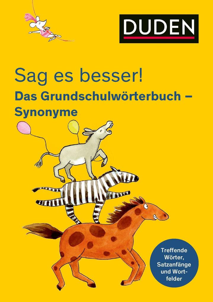 hugendubel Ulrike Holzwarth-Raether: Sag es besser Das Grundschulwörterbuch Synonyme bei. Online bestellen oder in der Filiale abholen