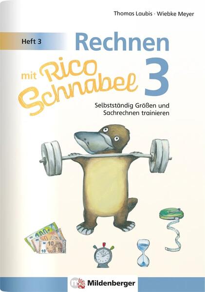 hugendubel Wiebke Meyer Thomas Laubis: Rechnen mit Rico Schnabel 3 Heft 3 - Selbstständig Größen und Sachrechnen trainieren bei. Online bestellen oder in der Filiale abholen Riesige Ersparnisse
