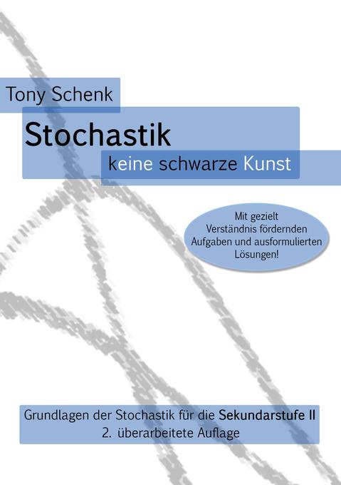 hugendubel Tony Schenk: Stochastik - keine schwarze Kunst bei. Online bestellen oder in der Filiale abholen