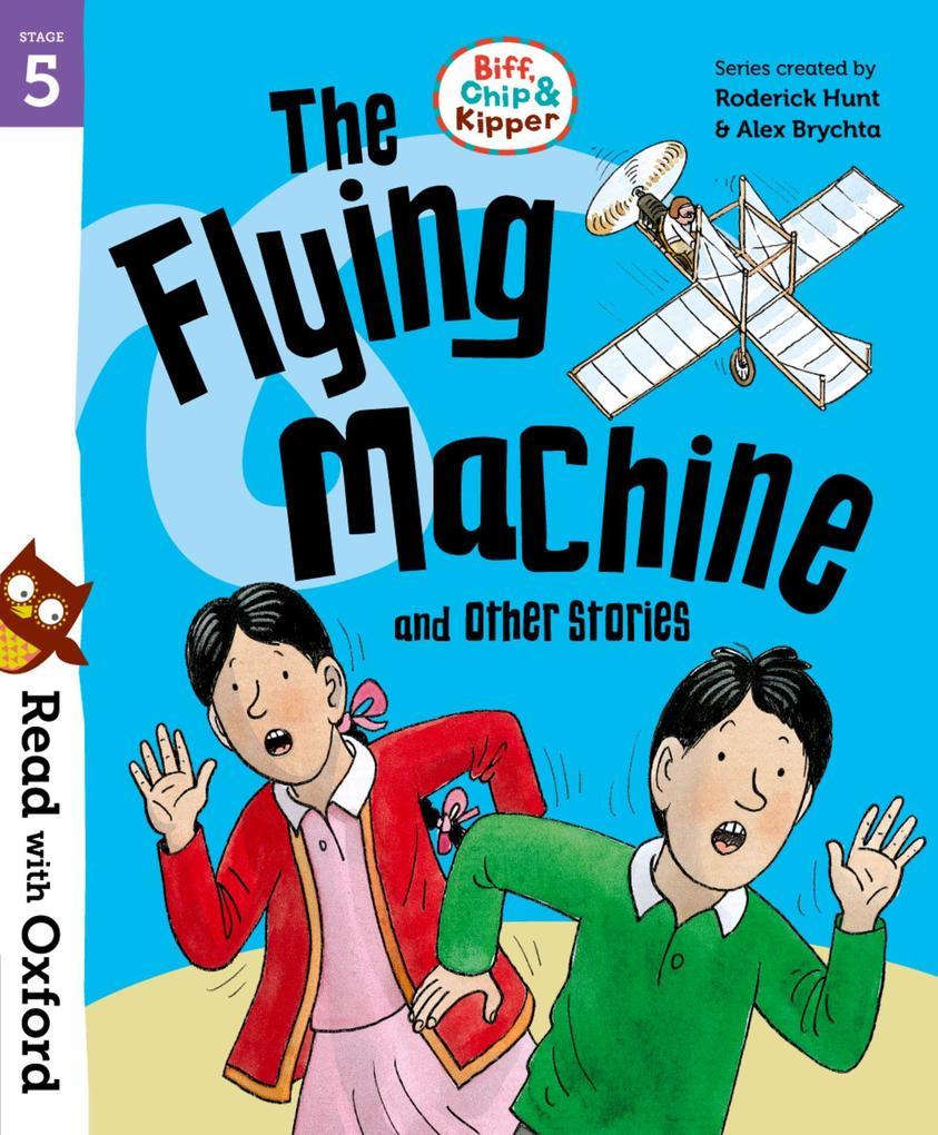 hugendubel Roderick Hunt: Read with Oxford: Stage 5: Biff Chip and Kipper: The Flying Machine and Other Stories bei. Online bestellen oder in der Filiale abholen im Angebot