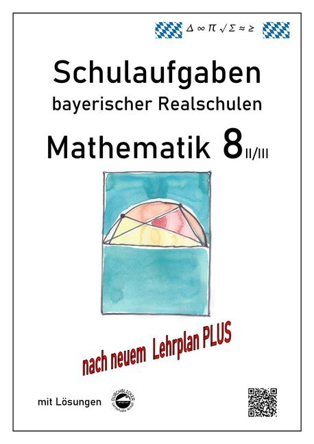 hugendubel Claus Arndt: Mathematik 8 II/II - Schulaufgaben (LehrplanPLUS) bayerischer Realschulen - mit Lösungen bei. Online bestellen oder in der Filiale abholen Riesige Rabatte