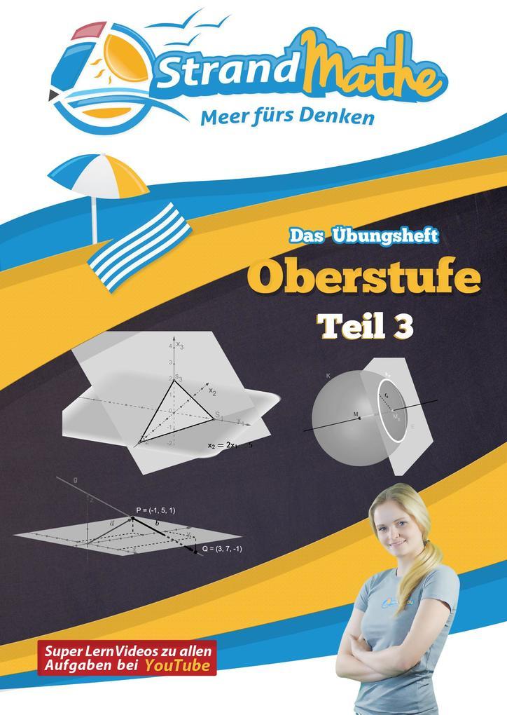 hugendubel Christian Hotop Conrad Zimmermann: Mathematik Oberstufe Teil 3 - Vektorrechnung Abitur StrandMathe Übungsheft und Lernheft Gymnasium Klasse 12/13: Matheaufgaben der Schule üben - Lernvideos - Lösungswege - Rechensc Jubiläumsangebot