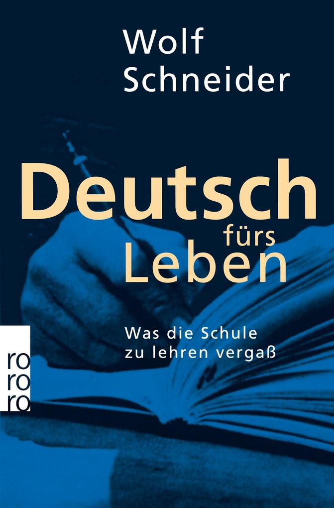 hugendubel Wolf Schneider: Deutsch fürs Leben bei. Online bestellen oder in der Filiale abholen