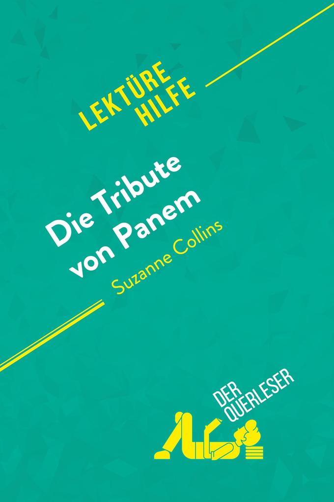 hugendubel Daphné Troniseck derQuerleser: Die Tribute von Panem von Suzanne Collins (Lektürehilfe) bei. Online bestellen oder in der Filiale abholen