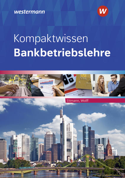 hugendubel Karl Wolff Bernhard Ettmann: Kompaktwissen Bankbetriebslehre bei. Online bestellen oder in der Filiale abholen