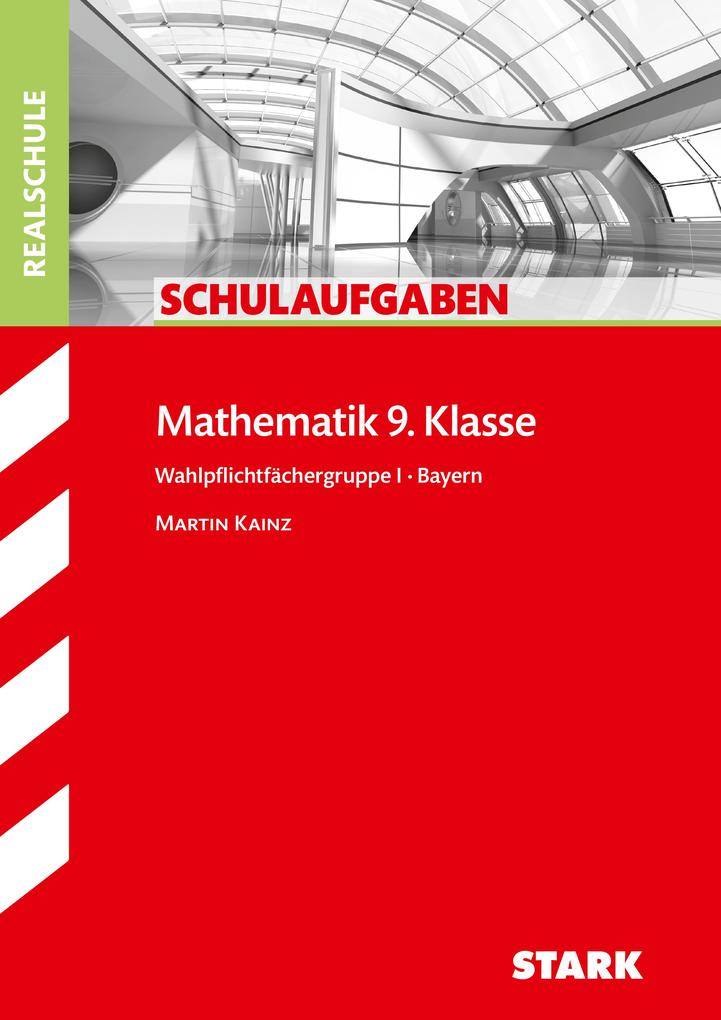 hugendubel Martin Kainz: Schulaufgaben Realschule Mathematik 9. Klasse Bayern. Gruppe I bei. Online bestellen oder in der Filiale abholen