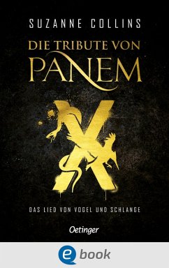 buecher Die Tribute von Panem X: Das Lied von Vogel und Schlange / Die Tribute von Panem … von Suzanne Collins - bücher.de