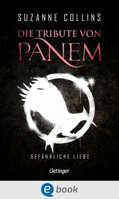buecher Gefährliche Liebe / Die Tribute von Panem Bd.2 (eBook ePUB) von Suzanne Collins - bücher.de