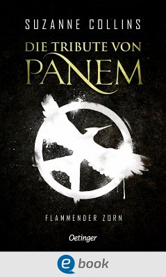 buecher Flammender Zorn / Die Tribute von Panem Bd.3 (eBook ePUB) von Suzanne Collins - bücher.de