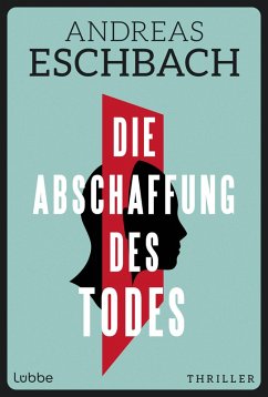 buecher Die Abschaffung des Todes (eBook ePUB) von Andreas Eschbach - bücher.de
