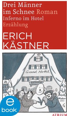 buecher Drei Männer im Schnee / Inferno im Hotel (eBook ePUB) von Erich Kästner - bücher.de