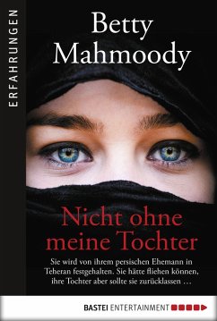 buecher Nicht ohne meine Tochter (eBook ePUB) von Betty Mahmoody - bücher.de