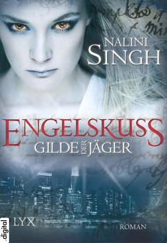 buecher Engelskuss / Gilde der Jäger Bd.1 (eBook ePUB) von Nalini Singh - bücher.de