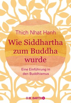 buecher Wie Siddhartha zum Buddha wurde (eBook ePUB) von Thich Nhat Hanh - bücher.de
