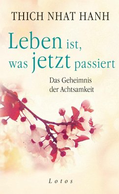 buecher Leben ist was jetzt passiert (eBook ePUB) von Nhat Thich - bücher.de