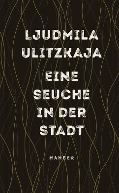 buecher Eine Seuche in der Stadt (eBook ePUB) von Ljudmila Ulitzkaja - bücher.de