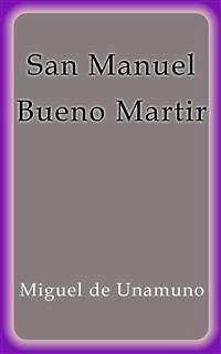buecher San Manuel Bueno Martir (eBook ePUB) von Miguel de Unamuno - bücher.de
