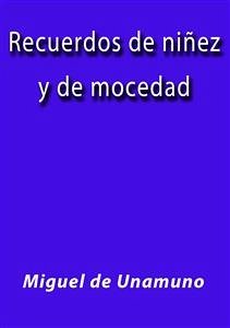 buecher Recuerdos de niñez y de mocedad (eBook ePUB) von Miguel de Unamuno - bücher.de