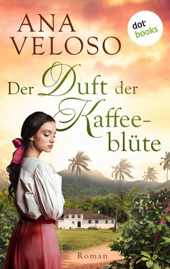 buecher Der Duft der Kaffeeblüte (eBook ePUB) von Ana Veloso - bücher.de