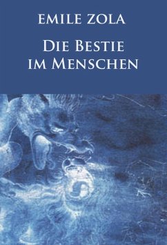 buecher Die Bestie im Menschen (Neuausgabe) (eBook ePUB) von Emile Zola - bücher.de