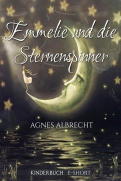 buecher Emmelie und die Sternenspinner (eBook ePUB) von Agnes Albrecht - bücher.de