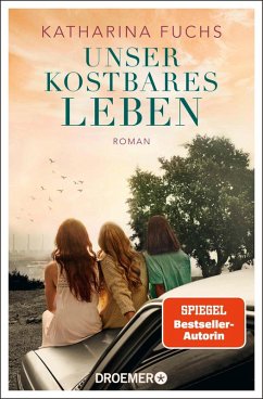 buecher Unser kostbares Leben (eBook ePUB) von Katharina Fuchs - bücher.de