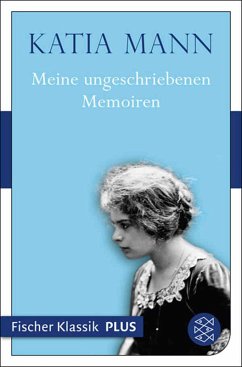 buecher Meine ungeschriebenen Memoiren (eBook ePUB) von Katia Mann - bücher.de