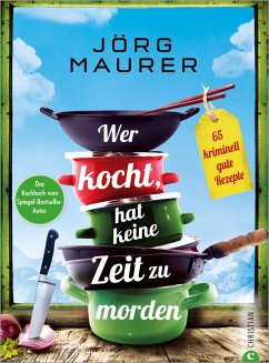buecher Wer kocht hat keine Zeit zu morden. (eBook ePUB) von Jörg Maurer - bücher.de